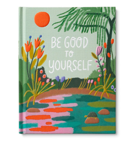 Be Good To Yourself