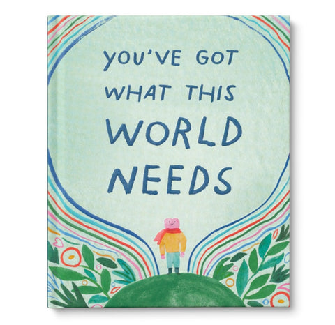 You’ve Got What the World Needs