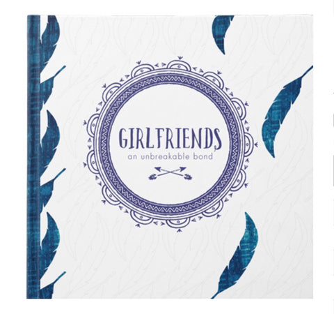 Girlfriends - An Unbreakable Bond